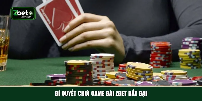 bi quyet choi game bai zbet bat bai Chơi game bài Zbet theo chiến lược để dễ dàng chiến thắng