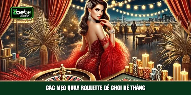 cac meo quay roulette de choi de thang Tổng hợp các mẹo quay Roulette tại Zbet