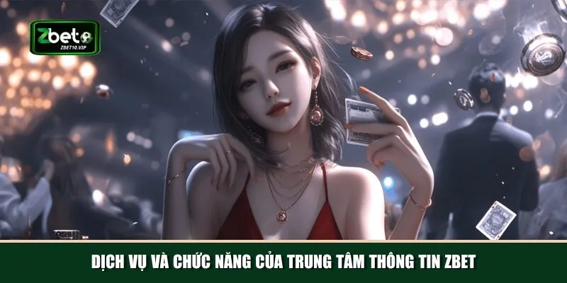 dich vu va chuc nang cua trung tam thong tin zbet Đa dạng các dịch vụ và chức năng của trung tâm thông tin Zbet