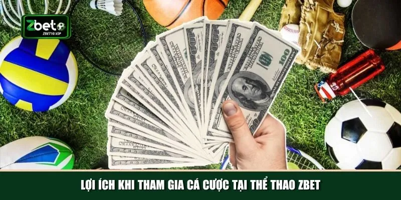 loi ich khi tham gia ca cuoc tai the thao zbet Nhà cái Zbet nổi bật với các ưu điểm khi cá cược thể thao