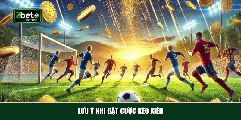 luu y khi dat cuoc keo Chọn số lượng trận đấu và lập kế hoạch nghiên cứu