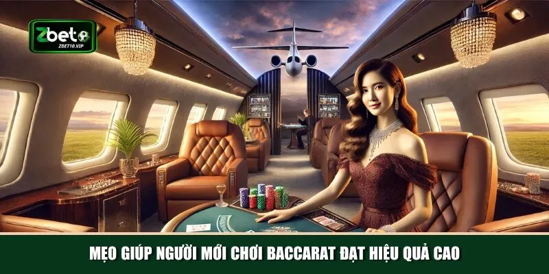 meo giup nguoi moi choi baccarat dat hieu qua cao Mẹo và kinh nghiệm chơi Baccarat đạt hiệu quả cao tại Zbet