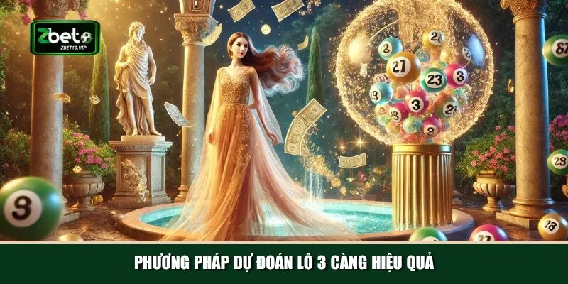 phuong phap du doan lo 3 cang hieu qua Tổng hợp các phương pháp dự đoán lô 3 càng hiệu quả