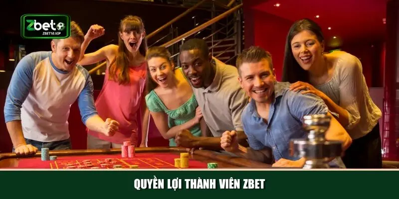 quyen loi thanh vien zbet Tổng hợp các quyền lợi thành viên Zbet hấp dẫn